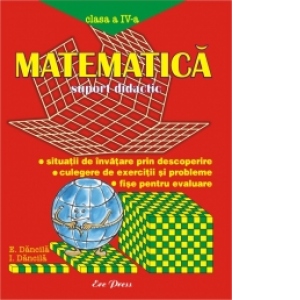 Matematica - Suport didactic pt. cls. a IV-a
