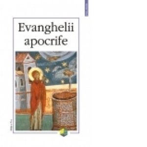 Evanghelii apocrife (Editia a IV‑a adaugita)