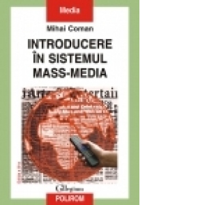 Introducere in sistemul mass-media (Editia a III-a revazuta si adaugita)
