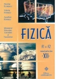 Fizica - F1+F2 - manual pentru clasa a XII-a
