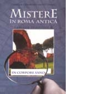MISTERE IN ROMA ANTICA. PUBLIUS AURELIUS 6 : IN CORPORE SANO