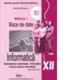 Informatica. Manual pentru clasa a XII-a, modulul 1 Baze de date (specializarea matematica-informatica, inclusiv intensiv informatica)