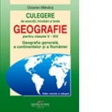 Culegere pentru clasele V - VIII - Geografie generala, a continentelor si a Romaniei