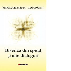 Biserica din spital. Dialoguri