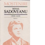 Mihail Sadoveanu Opere alese volumul 1