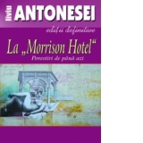 La "Morrison Hotel". Povestiri de pana azi