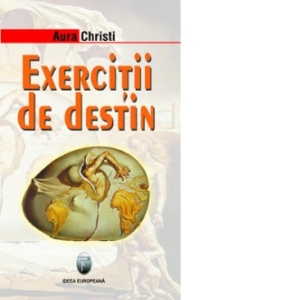 Exercitii de destin