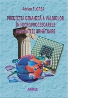 Predictia dinamica a valorilor in microprocesoarele generatiei urmatoare