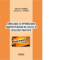 Simularea si optimizarea arhitecturilor de calcul in aplicatii practice