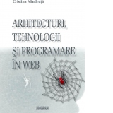Arhitecturi, tehnologii si programare in web