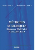 Methodes numeriques. Resolues en MathCad et MATLAB/SCILAB