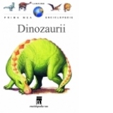 Dinozaurii (Prima mea enciclopedie)