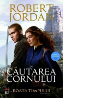 In cautarea cornului (volumul 2 din seria Roata timpului)