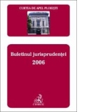 Curtea de Apel Ploiesti. Buletinul jurisprudentei 2006