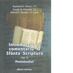 Introducere si comentariu la Sfanta Scriptura. Vol. 2: Pentateuhul
