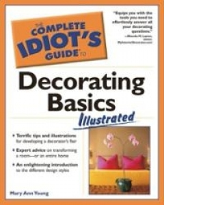 The complete Idiots s Guide to Decorating Basics Illustrated