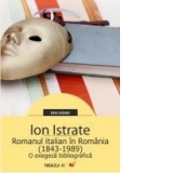 Romanul italian in Romania (1843-1989). O exegeza bibliografica