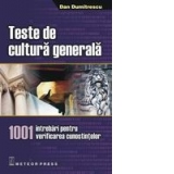 Teste de cultura generala. 1001 intrebari pentru verificarea cunostintelor