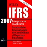 IFRS 2007 - Interpretarea si aplicarea Standardelor Internationale de Contabilitate si Raportare Financiara (include rezumatul prevederilor US Gaap vs IFRS)