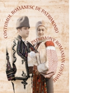 Costumul Romanesc De Patrimoniu / Patrimony Romanian Costume