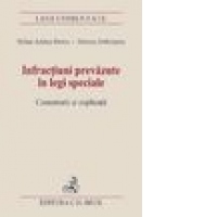 Infractiuni prevazute in legi speciale. Comentarii si explicatii. Ed. august 2008