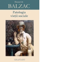 Patologia vietii sociale. Tratat despre viata eleganta. Teoria mersului. Tratat despre excitantele moderne