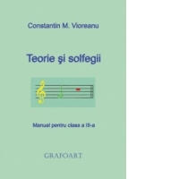 Teorie si solfegii. Manual pentru clasa a III-a