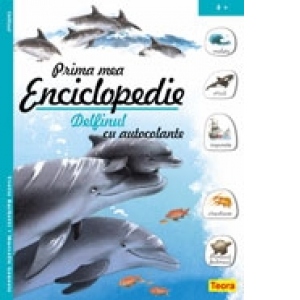 Prima mea enciclopedie cu autocolante - delfinul