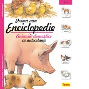 Prima mea enciclopedie cu autocolante - animale domestice