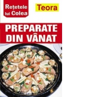 Retetele lui Colea - Preparate din vanat