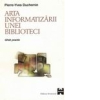 Arta informatizarii unei biblioteci (ghid practic)