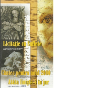 ATATA LINISTE-I IN JUR ...CANTEC PENTRU ANUL 2000 (pe urmele lui Lucian Blaga)/ LICITA&#354;IE CU SUFLETE