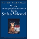 Vechiul cintec popular ucrainean despre Stefan Voievod