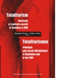 Totalitarism. Ideologie si realitate sociala in Romania si in RDG