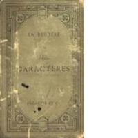Les caracteres ou les moeurs de ce siecle precedes du discours sur Theophraste suivis du discours a l Academie Francaise