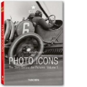 Photo Icons the story behind the pictures volume 1