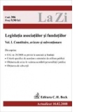 Legislatia asociatiilor si fundatiilor. Voumul I. Construire, avizare si subventionare (actualizat la 10.02.2008). Cod 306