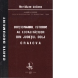 Dictionarul istoric al localitatilor din Judetul Dolj - VOL I+II+III (A-C,D-M,N-V)