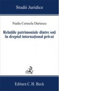 Relatiile patrimoniale dintre soti in dreptul international privat. Editia I