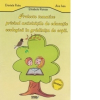 Proiecte tematice privind activitatile de educatie ecologica in gradinita de copii