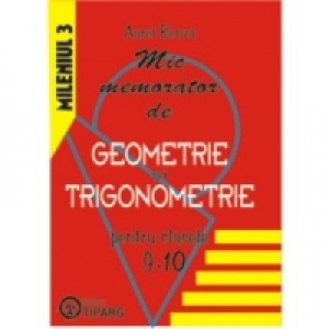 Mic memorator geometrie si trigonometrie - Clasele IX-XI