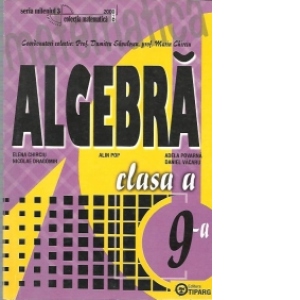 Algebra - Clasa a IX-a, Editie revizuita si imbunatatita