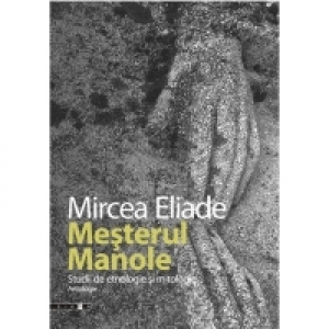 Mesterul Manole - studii de etnologie si mitologie