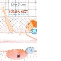 Bomba Sexy. Mic Tratat De Seductie
