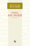 Dosarul Ana Pauker (2 vol.)