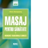 Masaj pentru sanatate - Medicina traditionala chineza