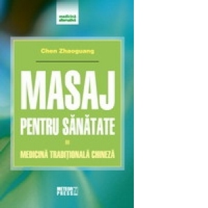 Masaj pentru sanatate - Medicina traditionala chineza