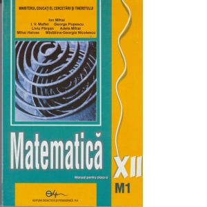 Matematica M1. Manual pentru clasa a XII-a