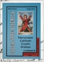 Indrumator catehetic crestin ortodox vol II