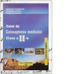 Caiet pentru cunoasterea mediului pentru clasa a II a